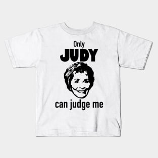 Only Judy Can Judge Me Kids T-Shirt